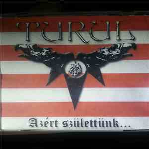 Turul - Azért Születtünk ... mp3 album