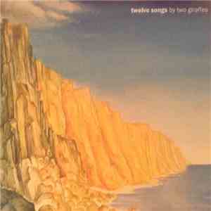 Two Giraffes - Twelve Songs mp3 album