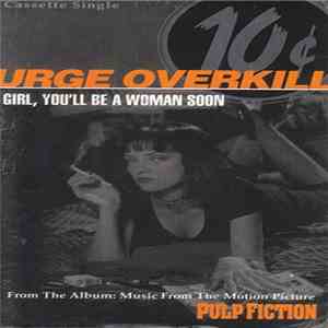 Urge Overkill - Girl, You'll Be A Woman Soon mp3 album