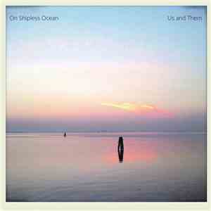 Us & Them - On Shipless Ocean mp3 album