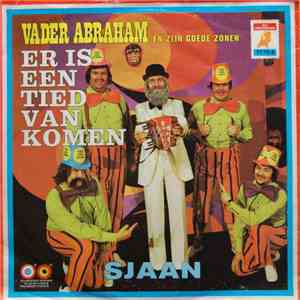 Vader Abraham En Zijn Goede Zonen - Er Is Een Tied Van Komen / Sjaan mp3 album