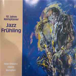 Various - 10 Jahre Kemptener, Jazz Frühling, New Orleans Meets Kempten mp3 album