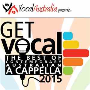 Various - Get Vocal. The Best Of Contemporary Australian A Cappella 2015 mp3 album
