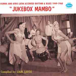 Various - Jukebox Mambo: Rumba & Afro-Latin Accented Rhythm & Blues 1949-1960 mp3 album