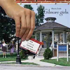 Various - Our Little Corner Of The World (Music From Gilmore Girls) mp3 album