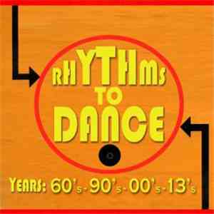 Various - Rhythms to Dance (Years: 60's, 90's, 00's, 13's) mp3 album