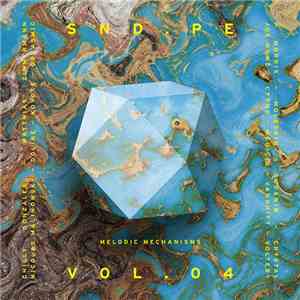 Various - SND.PE Vol. 04 : Melodic Mechanisms mp3 album