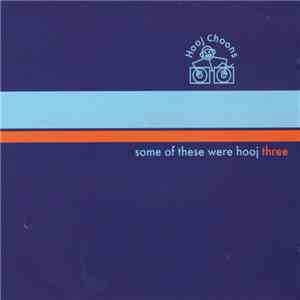 Various - Some Of These Were Hooj Three mp3 album