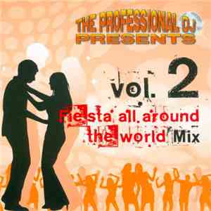 Various - The Professional Dj Presents: Fiesta All Around The World Vol. 2 mp3 album