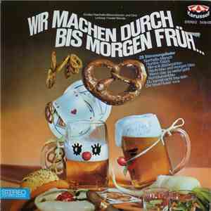 Various - Wir Machen Durch Bis Morgen Früh... mp3 album