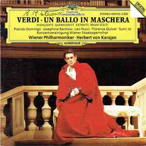 Verdi, Plácido Domingo, Josephine Barstow, Leo Nucci, Florence Quivar, Sumi Jo, Konzertvereinigung Wiener Statsopernchor, Wiener Philharmoniker, Herbert von Karajan - Un Ballo In Maschera (Highlights) mp3 album