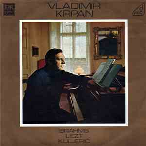 Vladimir Krpan - Brahms, Liszt, Kuljerić mp3 album