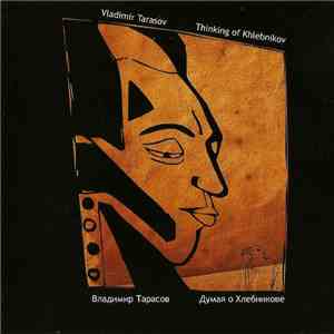 Vladimir Tarasov - Thinking Of Khlebnikov mp3 album