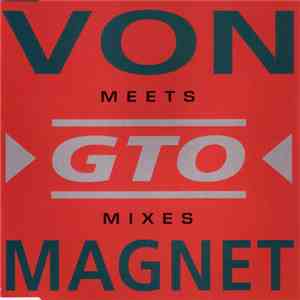 Von Magnet Meets GTO - Von Magnet Meets GTO mp3 album