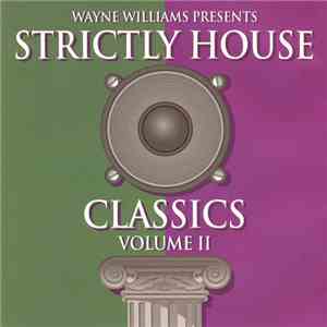 Wayne Williams - Strictly House Classics Volume II mp3 album