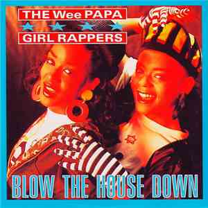 Wee Papa Girl Rappers - Blow The House Down mp3 album