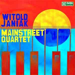 Witold Janiak Mainstreet Quartet - Witold Janiak Mainstreet Quartet mp3 album