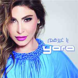 Yara - يا غيرهم mp3 album