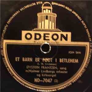 Øystein Frantzen - Et Barn Er Født I Betlehem / Her Kommer Dine Arme Små mp3 album