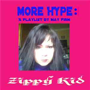 Zippy Kid - More Hype: A Playlist By May Firm mp3 album