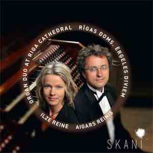Aigars Reinis, Ilze Reine - Organ Duo At Riga Cathedral mp3 album