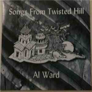 Al Ward  - Songs From Twisted Hill mp3 album