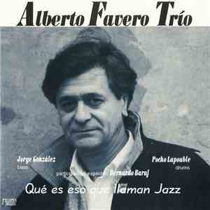 Alberto Favero Trío - Qué Es Eso Que Llaman Jazz? mp3 album