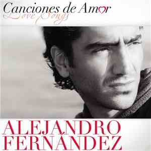 Alejandro Fernández - Canciones De Amor mp3 album