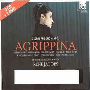 Alexandrina Pendatchanska • Jennifer Rivera • Sunhae Im • Bejun Mehta, Marcos Fink • Neil Davies  • Dominique Visse • Daniel Schmutzhard, Akademie Für Alte Musik Berlin, René Jacobs, George Frideric Handel - Agrippina mp3 album