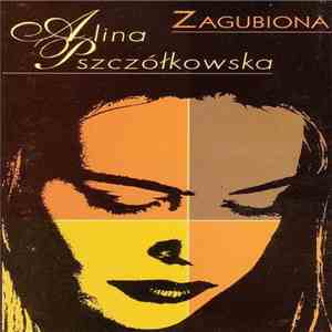 Alina Pszczółkowska - Zagubiona mp3 album