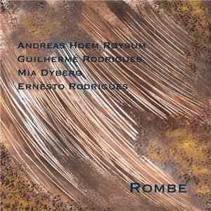 Andreas Hoem Røysum, Guilherme Rodrigues, Mia Dyberg, Ernesto Rodrigues - Rombe mp3 album