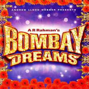 Andrew Lloyd Webber Presents, A.R. Rahman - Bombay Dreams mp3 album