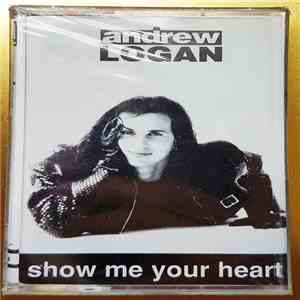 Andrew Logan - Show Me Your Heart mp3 album