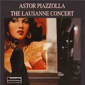 Astor Piazzolla - The Lausanne Concert mp3 album