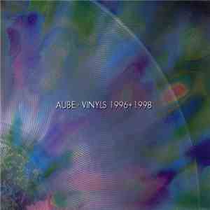 Aube - Vinyls 1996 + 1998 mp3 album