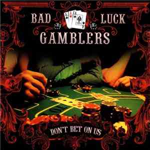 Bad Luck Gamblers - Don't Bet On Us mp3 album