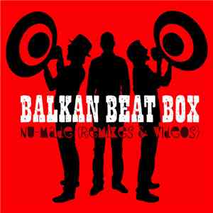 Balkan Beat Box - Nu-Made (Remixes & Videos) mp3 album