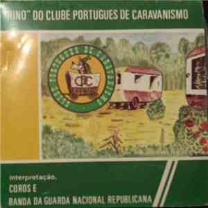 Banda De Música Da Guarda Nacional Republicana - Hino Do Clube Português De Caravanismo mp3 album