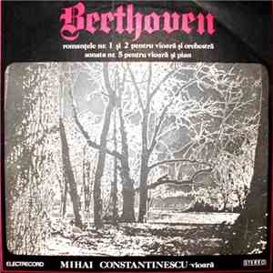 Beethoven - Mihai Constantinescu  - Romanțele Nr. 1 Și 2 Pentru Vioară Și Orchestră / Sonata Nr. 5 Pentru Vioară Și Pian mp3 album