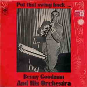 Benny Goodman And His Orchestra - Put That Swing Back ... mp3 album