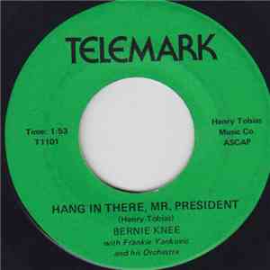 Bernie Knee With Frankie Yankovic And His Orchestra - Hang In There, Mr. President / The Bicycle Song mp3 album
