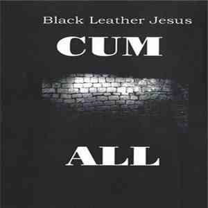 Black Leather Jesus - Cum All mp3 album