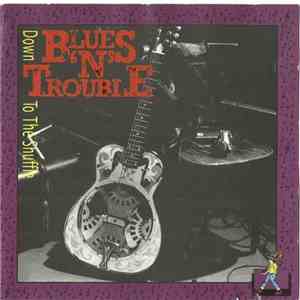 Blues 'N' Trouble - Down To The Shuffle mp3 album