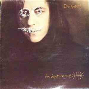 Bob Geldof - The Vegetarians Of Love mp3 album