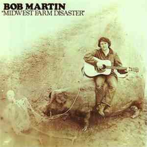 Bob Martin  - Midwest Farm Disaster mp3 album