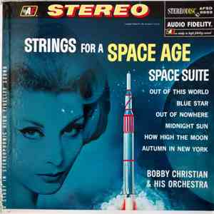 Bobby Christian & His Orchestra - Strings For A Space Age mp3 album