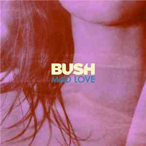 Bush - Mad Love mp3 album