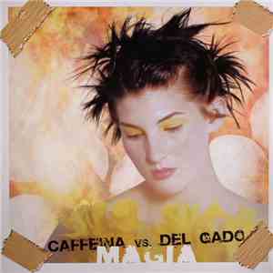 Caffeina vs. Del Gado - Magia mp3 album