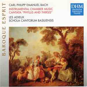 Carl Philipp Emanuel Bach, Les Adieux, Schola Cantorum Basilensis - Instrumental Chamber Music / Cantata "Phyllis And Thirsis" mp3 album