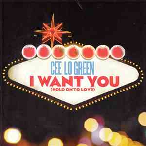 Cee Lo Green - I Want You (Hold On To Love) mp3 album